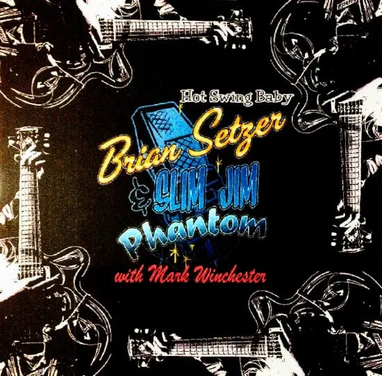 Brian Setzer & Slim Jim Phantom with Mark Winchester / Hot Swing Baby (2CDR)