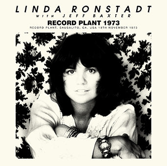 LINDA RONSTADT with JEFF BAXTER / RECORD PLANT 1973 STEREO SOUNDBOARD (1CDR)