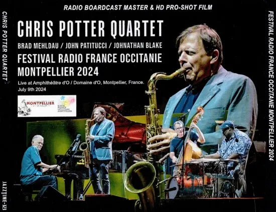 CHRIS POTTER QUARTET / FESTIVAL RADIO FRANCE OCCITANIE MONTPELLIER 2024 SOUNDBOARD (2CDR+1BDR)