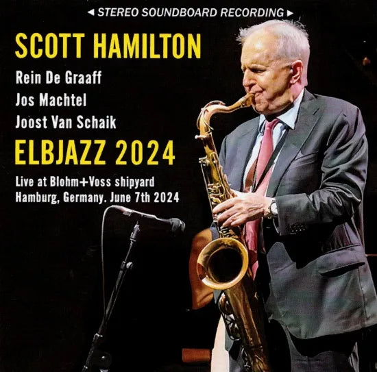 SCOTT HAMILTON / ELBJAZZ 2024 STEREO SOUNDBOARD (1CDR)