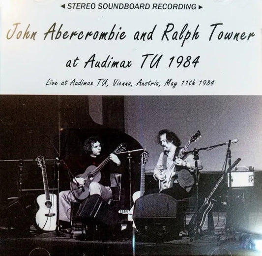 John Abercrombie and Ralph Towner / at Audimax TU 1984 STEREO SOUNDBOARD (2CDR)
