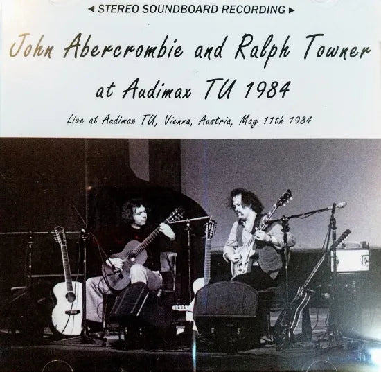 John Abercrombie and Ralph Towner / at Audimax TU 1984 STEREO SOUNDBOARD (2CDR)
