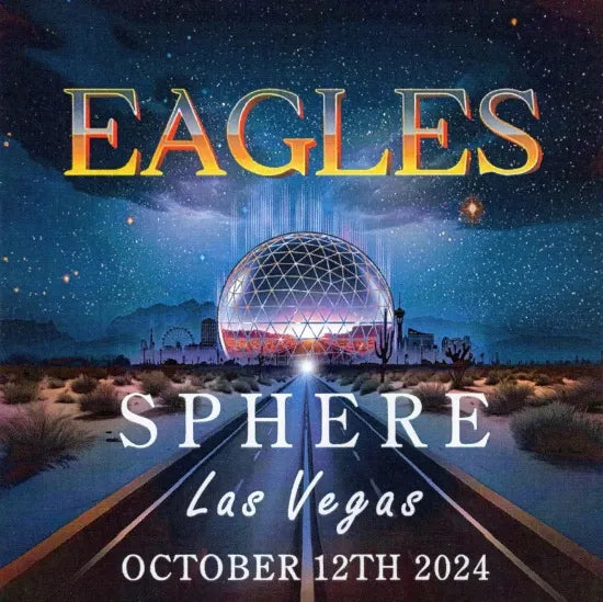 EAGLES / SPHERE LAS VEGAS OCTOBER 12TH 2024 (2CDR)