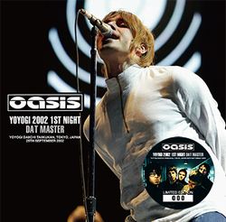 OASIS / YOYOGI 2002 1ST NIGHT DAT MASTER (2CD+1DVDR)