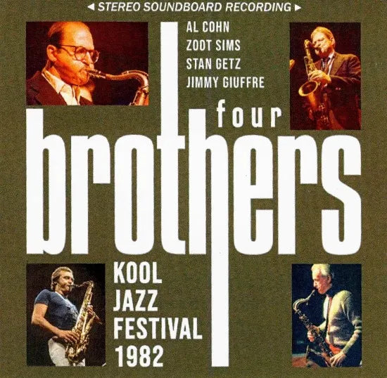 FOUR BROTHERS / KOOL JAZZ FESTIVAL 1982 STEREO SOUNDBOARD (1CDR)