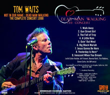 Load image into Gallery viewer, TOM WAITS / NOT IN OUR NAME DEAD MAN WALKING THE COMPLETE CONCERT 1998 (1CDR)
