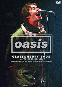 OASIS / GLASTONBURY 1995 JAPANESE BROADCAST PRO SHOT (1DVDR)