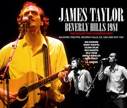 JAMES TAYLOR / BEVERLY HILLS 1981 MIKE MILLARD FIRST GENERATION TAPES (3CDR)