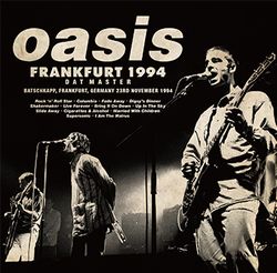 OASIS / FRANKFURT 1994 DAT MASTER (1CD+1CDR)