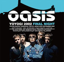 OASIS / YOYOGI 2002 FINAL NIGHT (2CD+1DVDR)