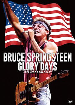 BRUCE SPRINGSTEEN / GLORY DAYS JAPANESE BROADCAST PRO SHOT (1DVDR)