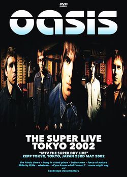 OASIS / THE SUPER LIVE TOKYO 2002 PRO SHOT (1DVDR) – Music Lover Japan