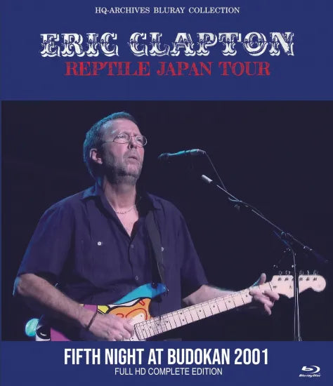 ERIC CLAPTON / REPTILE JAPAN TOUR FIFTH NIGHT AT BUDOKAN 2001 FULL HD COMPLETE EDITION PRO SHOT (1BDR)