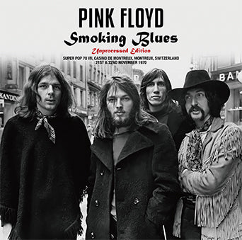 PINK FLOYD / SMOKING BLUES UNPROCESSED EDITION (2CD)