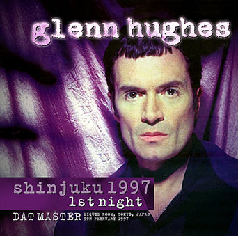 GLENN HUGHES / SHINJUKU 1997 1ST NIGHT DAT MASTER (2CDR)