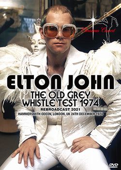 ELTON JOHN / THE OLD GREY WHISTLE TEST 1974 REBROADCAST 2021 PRO SHOT (1DVDR)