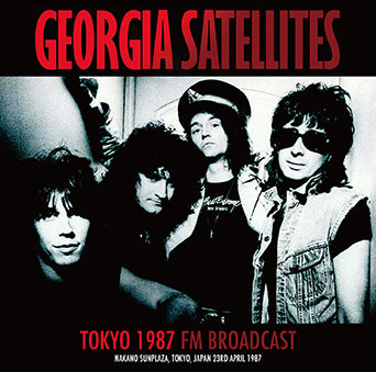 GEORGIA SATELLITES / TOKYO 1987 FM BROADCAST STEREO SOUNDBOARD (1CDR)