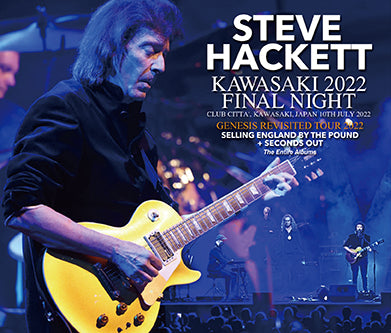 STEVE HACKETT / KAWASAKI 2022 FINAL NIGHT (3CDR)