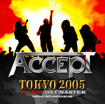 ACCEPT / TOKYO 2005 2ND NIGHT DAT MASTER (2CDR)