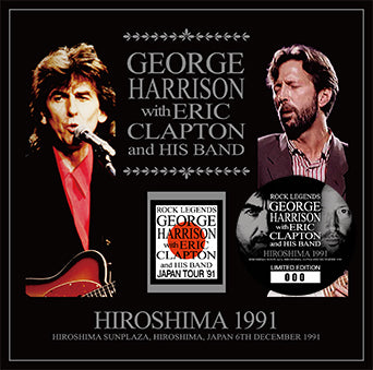 GEORGE HARRISON WITH ERIC CLAPTON AND HIS BAND / HIROSHIMA 1991 (2CD) –  Music Lover Japan