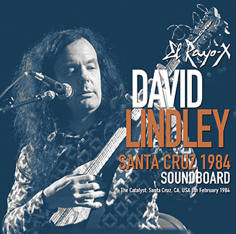 DAVID LINDLEY & EL RAYO-X / SANTA CRUZ 1984 SOUNDBOARD (2CDR)