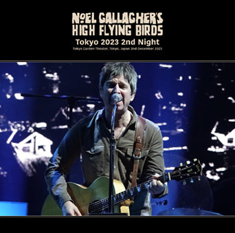 NOEL GALLAGHER'S HIGH FLYING BIRDS / TOKYO 2023 2ND NIGHT (2CDR)