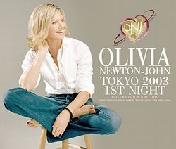 OLIVIA NEWTON-JOHN / TOKYO 2003 1ST NIGHT COLLECTOR'S EDITION (2CDR+2DVDR)