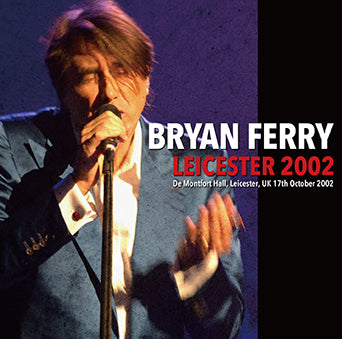 BRYAN FERRY / LEICESTER 2002 (2CDR)