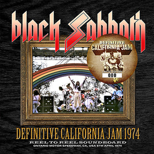 BLACK SABBATH / DEFINITIVE CALIFORNIA JAM 1974 REEL TO REEL SOUNDBOARD (1CD)