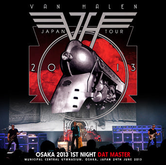 VAN HALEN / OSAKA 2013 1ST NIGHT DAT MASTER (2CDR)