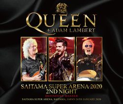 QUEEN + ADAM LAMBERT / SAITAMA SUPER ARENA 2020 2ND NIGHT DEFINITIVE MASTER (2CDR+1DVDR)