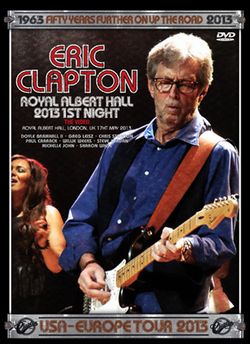 ERIC CLAPTON / ROYAL ALBERT HALL 2013 1ST NIGHT (1DVDR)