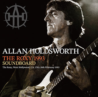 ALLAN HOLDSWORTH / THE ROXY 1993 SOUNDBOARD (1CDR)