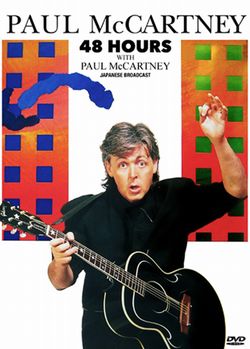 PAUL McCARTNEY / 48 HOURS WITH PAUL McCARTNEY JAPANESE BROADCAST (1DVDR)