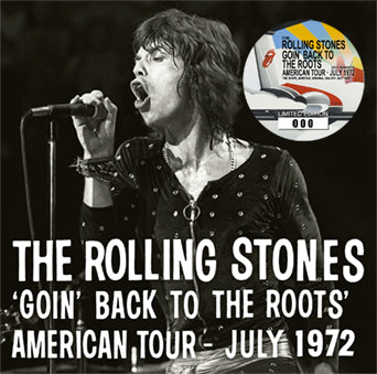 THE ROLLING STONES / GOIN' BACK TO THE ROOTS AMERICAN TOUR JULY 1972 2023 TRANSFER (1CD)