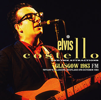 ELVIS COSTELLO & THE ATTRACTIONS (WITH AFRODIZIAK & THE TKO HORNS) / GLASGOW 1983 FM (1CDR)