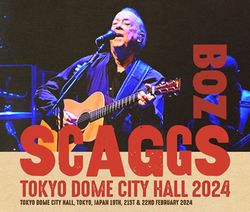 BOZ SCAGGS / TOKYO DOME CITY HALL 2024 (4CDR+1DVDR)