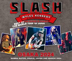 SLASH Featuring MYLES KENNEDY & THE CONSPIRATORS / OSAKA 2024 (2CDR+1DVDR)