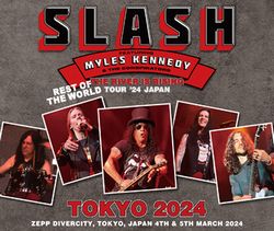 SLASH Featuring MYLES KENNEDY & THE CONSPIRATORS /TOKYO 2024 (4CDR+1DVDR)