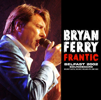 BRYAN FERRY / BELFAST 2002 SOUNDBOARD STEREO SOUNDBOARD (1CDR)