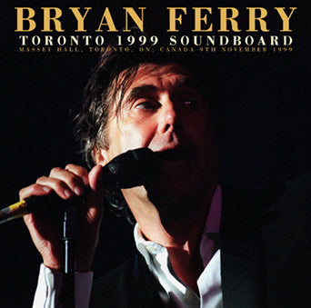 BRYAN FERRY / TORONTO 1999 SOUNDBOARD STEREO SOUNDBOARD (1CDR)