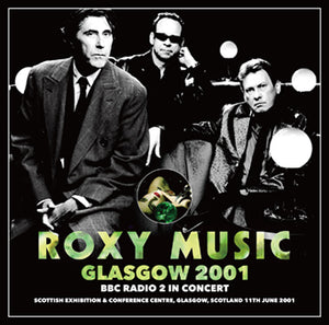 ROXY MUSIC / GLASGOW 2001 FM BROADCAST (1CD+1CDR)
