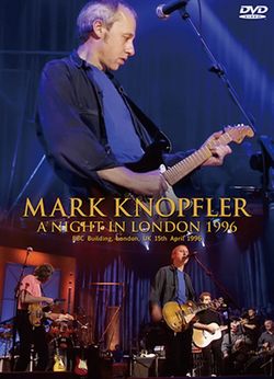 MARK KNOPFLER / A NIGHT IN LONDON 1996 PRO SHOT (1DVDR)