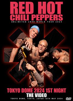 RED HOT CHILI PEPPERS / TOKYO DOME 2024 1ST NIGHT THE VIDEO (1DVDR)