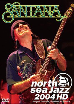 SANTANA / NORTH SEA JAZZ 2004 HD (1DVDR)