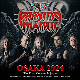 PRAYING MANTIS / OSAKA 2024 THE FINAL CONCERT IN JAPAN (2CDR)