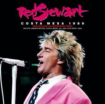 ROD STEWART / COSTA MESA 1989 MIKE MILLARD 1ST GENERATION TAPES (2CDR)