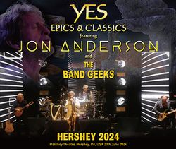 YES EPICS & CLASSIC Feat. JON ANDERSON & THE BAND GEEKS / HERSHEY 2024 (2CDR+1DVDR)