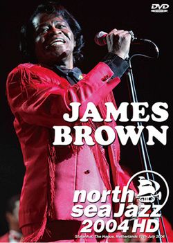 JAMES BROWN / NORTH SEA JAZZ 2004 HD PRO SHOT (1DVDR)