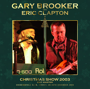 GARY BROOKER with ERIC CLAPTON / CHRISTMAS SHOW 2003 DAT MASTER (2CDR)